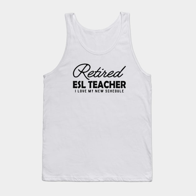 Retired ESL Teacher Tank Top by KC Happy Shop